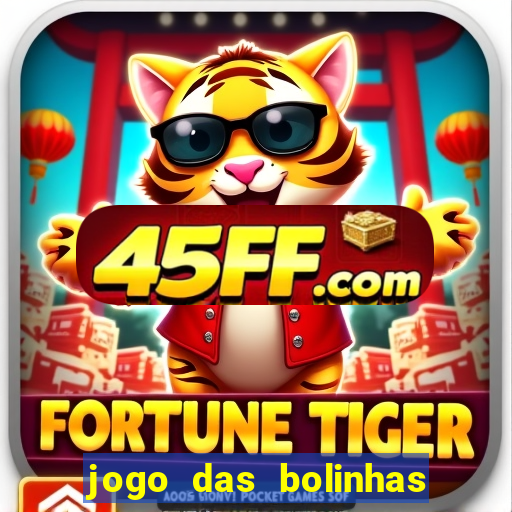 jogo das bolinhas que ganha dinheiro